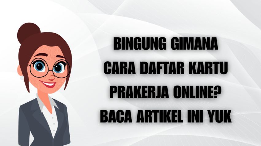 Cara Daftar Kartu Prakerja Online Tanpa Ribet