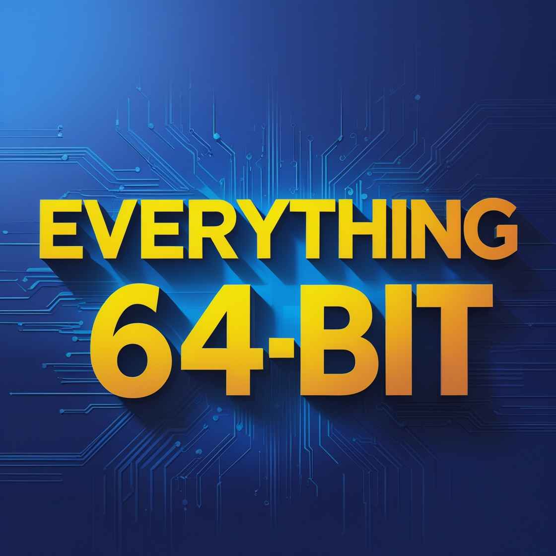 Everything 64-bit