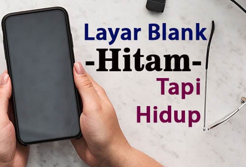 cara mengatasi hp layar hitam