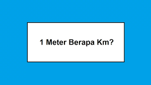 1 km berapa meter
